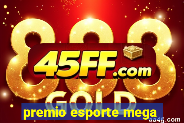 premio esporte mega